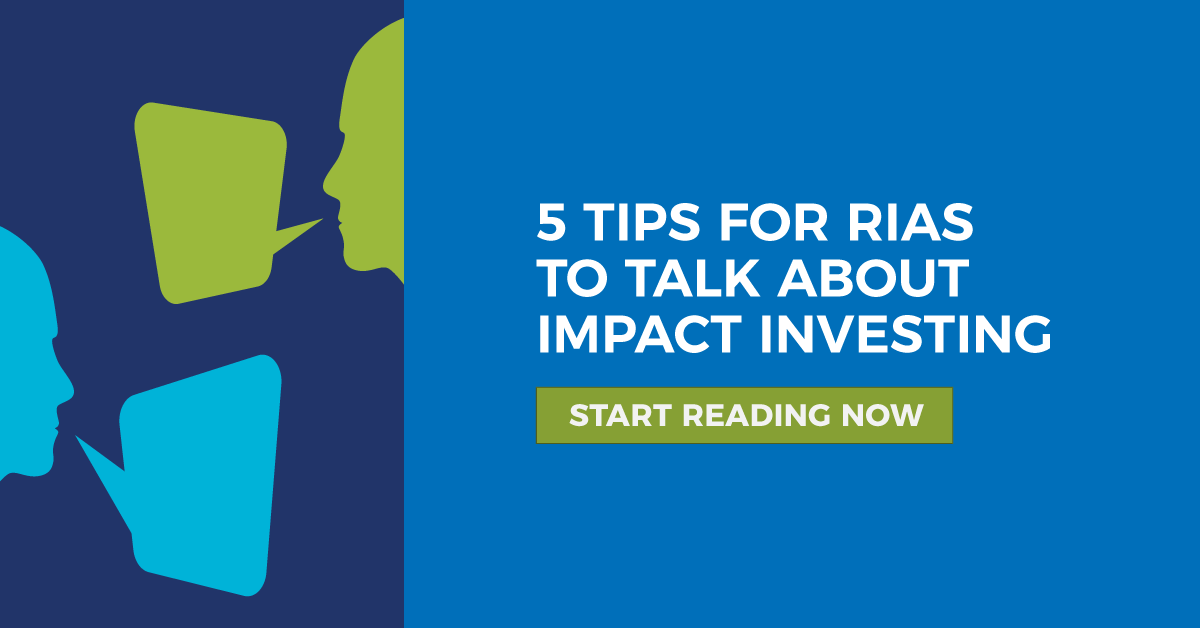 5 Tips for RIAs to Talk About Impact Investing